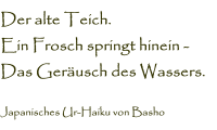 Der alte Teich. Ein Frosch springt hinein - Das Ger&auml;usch des Wassers